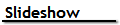 Slideshow